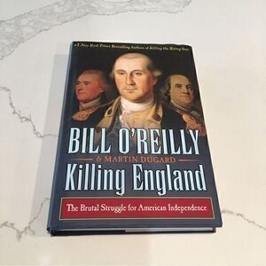 Killing England The Brutal Struggle for American Independence Hardcover Book